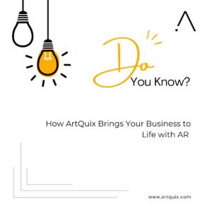 How ArtQuix Brings Your Business to Life with AR